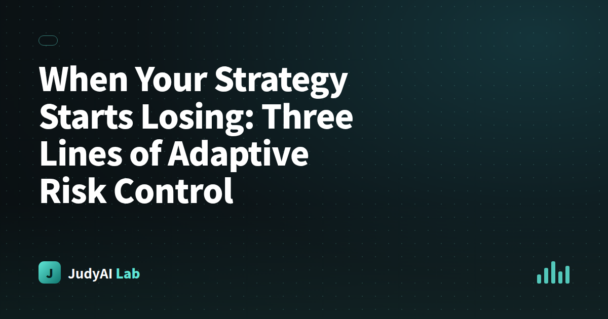 When Your Strategy Starts Losing: Three Lines of Adaptive Risk Control