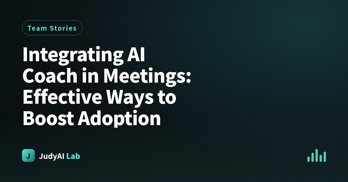 Integrating AI Coach in Meetings: Effective Ways to Boost Adoption
