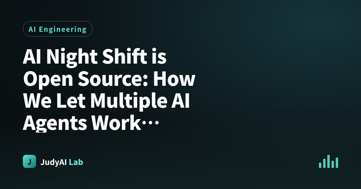 AI Night Shift is Open Source: How We Let Multiple AI Agents Work Autonomously While You Sleep