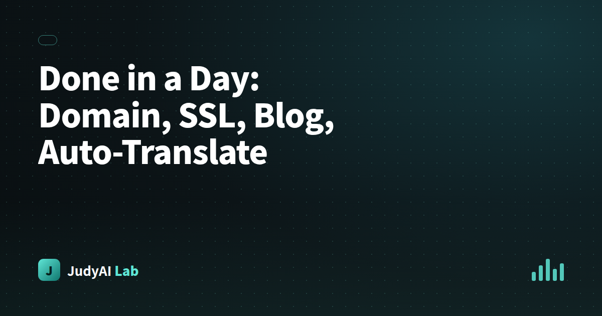Done in a Day: Domain, SSL, Blog, Auto-Translate