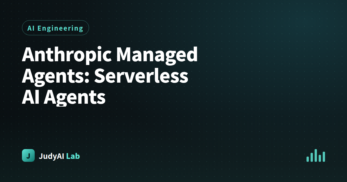 Anthropic Managed Agents: Serverless AI Agents