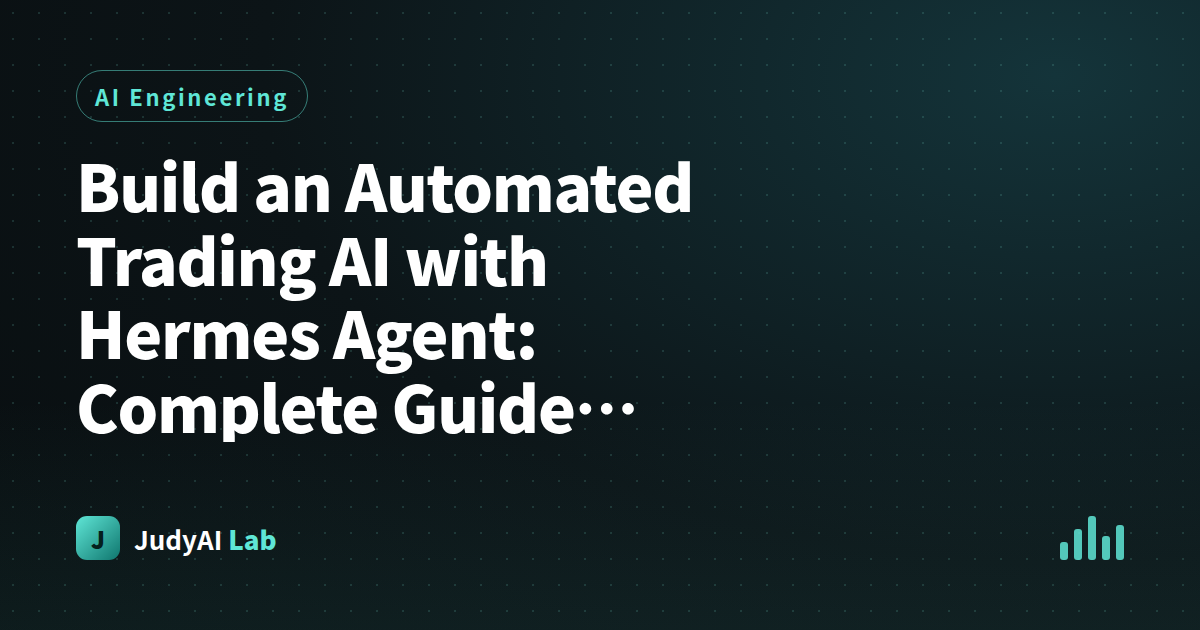 Build an Automated Trading AI with Hermes Agent: Complete Guide from Installation to Connecting OKX