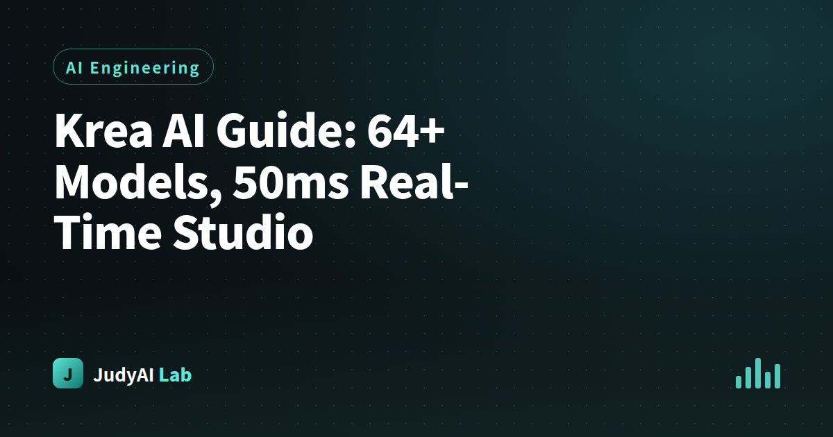 Krea AI Guide: 64+ Models, 50ms Real-Time Studio