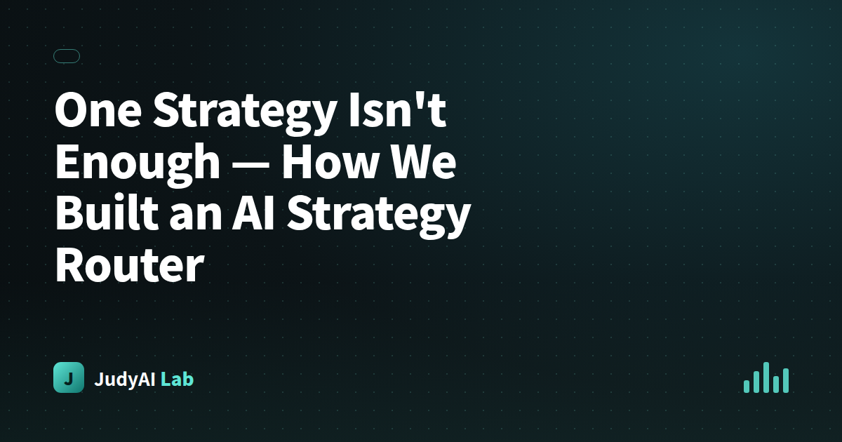 One Strategy Isn't Enough — How We Built an AI Strategy Router
