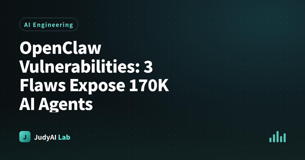 OpenClaw Vulnerabilities: 3 Flaws Expose 170K AI Agents